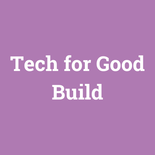Tech for Good Build
